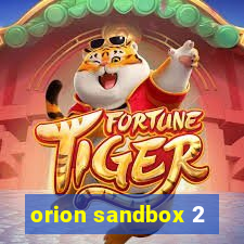 orion sandbox 2